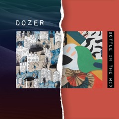 Dozer - Bottle In The Mix  ft. Drainhead Macintosh