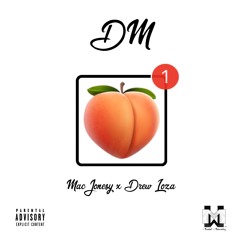 Mac Jonesy - "DM" Ft. Drew Loza (Prod. Loza)