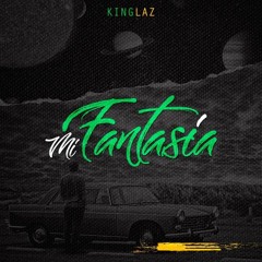 KingLaz Mi Fantasia Official Audio