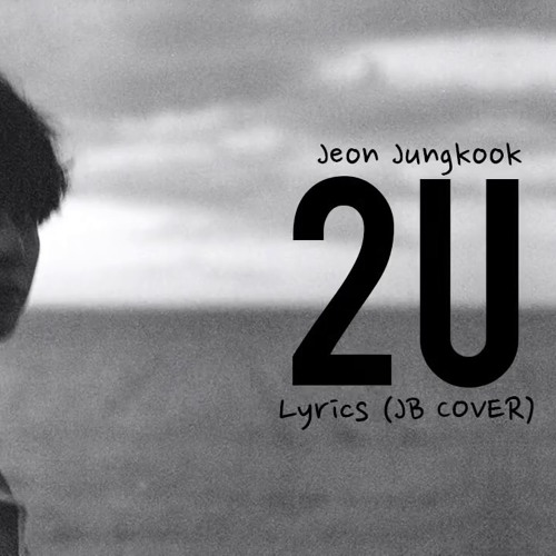 Stream BTS Jungkook – 2U (Cover) | LYRICS [HAPPY BIRTHDAY ANGEL!!!] by  Tania Kookie😍 | Listen online for free on SoundCloud