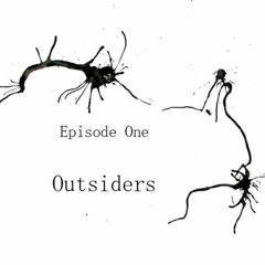 Episode One - Outsiders