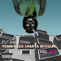 Dj Gaza Torres - Tommy Lee Sparta MixTape Vol 3