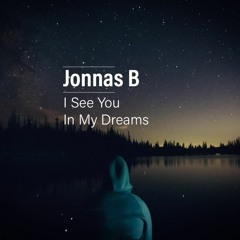 Jonnas B - I See You In My Dreams (Original Mix) :: FREE DL on description::
