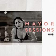 Mayor Sessions #008