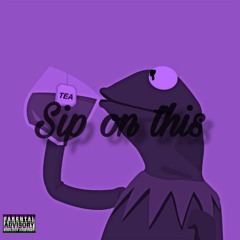 Sip On This