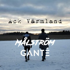 Ack Värmland - Ganté & Målström