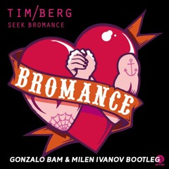 Tim Berg - Seek Bromance (Gonzalo Bam & Milen Ivanov Bootleg) [FREE DOWNLOAD]
