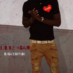 RackdUpRob - L,O.V.E AGAIN
