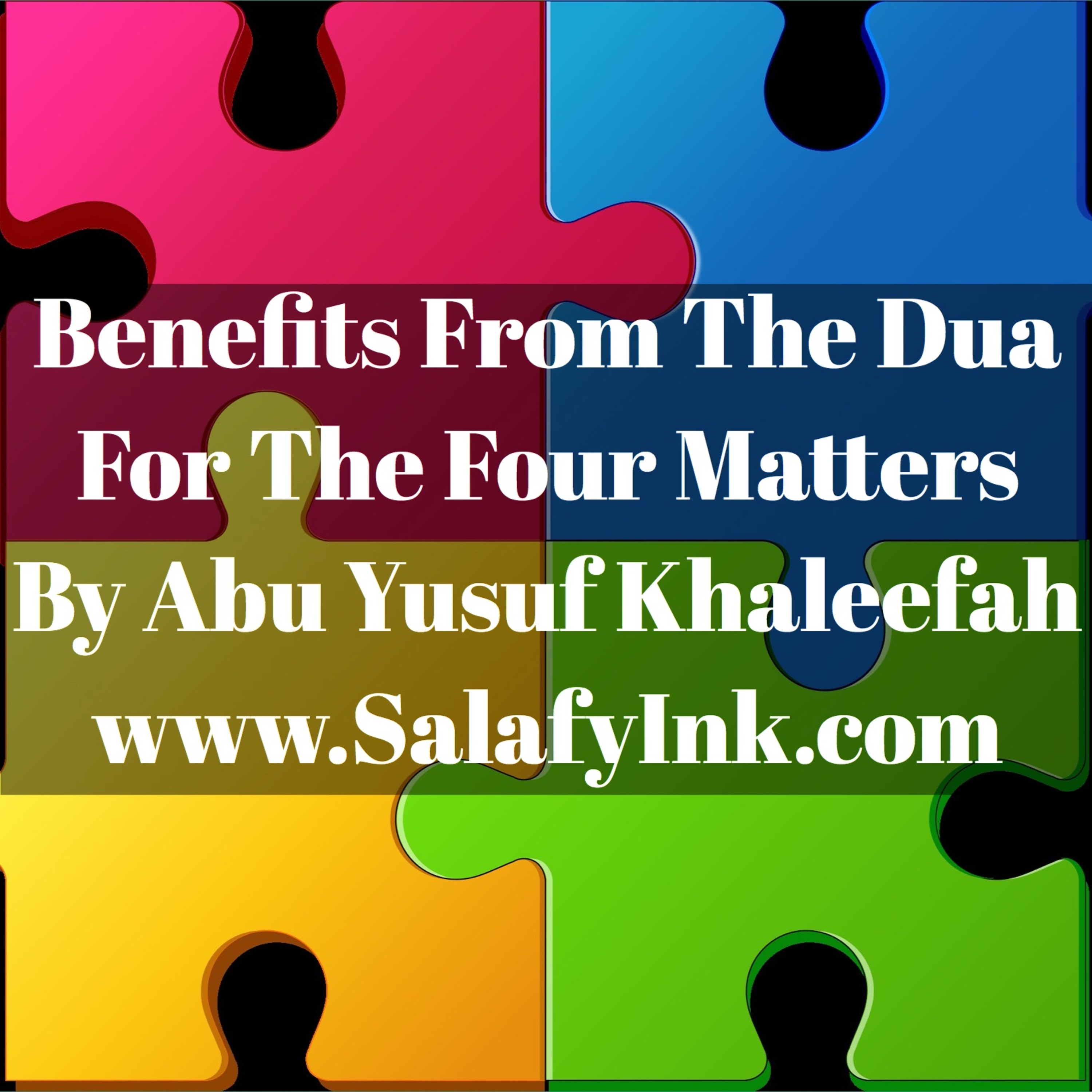 Benefits From The Dua For The Four Matters By Abu Yusuf Khaleefah episode artwork