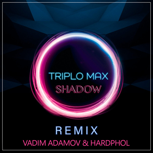 Triplo Max - Shadow (Vadim Adamov & Hardphol Remix)