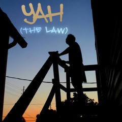 Yah/ The Law (Prod. By Edeez)