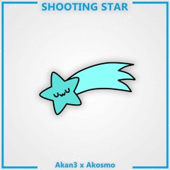 Akan3 X Akosmo - Shooting Star