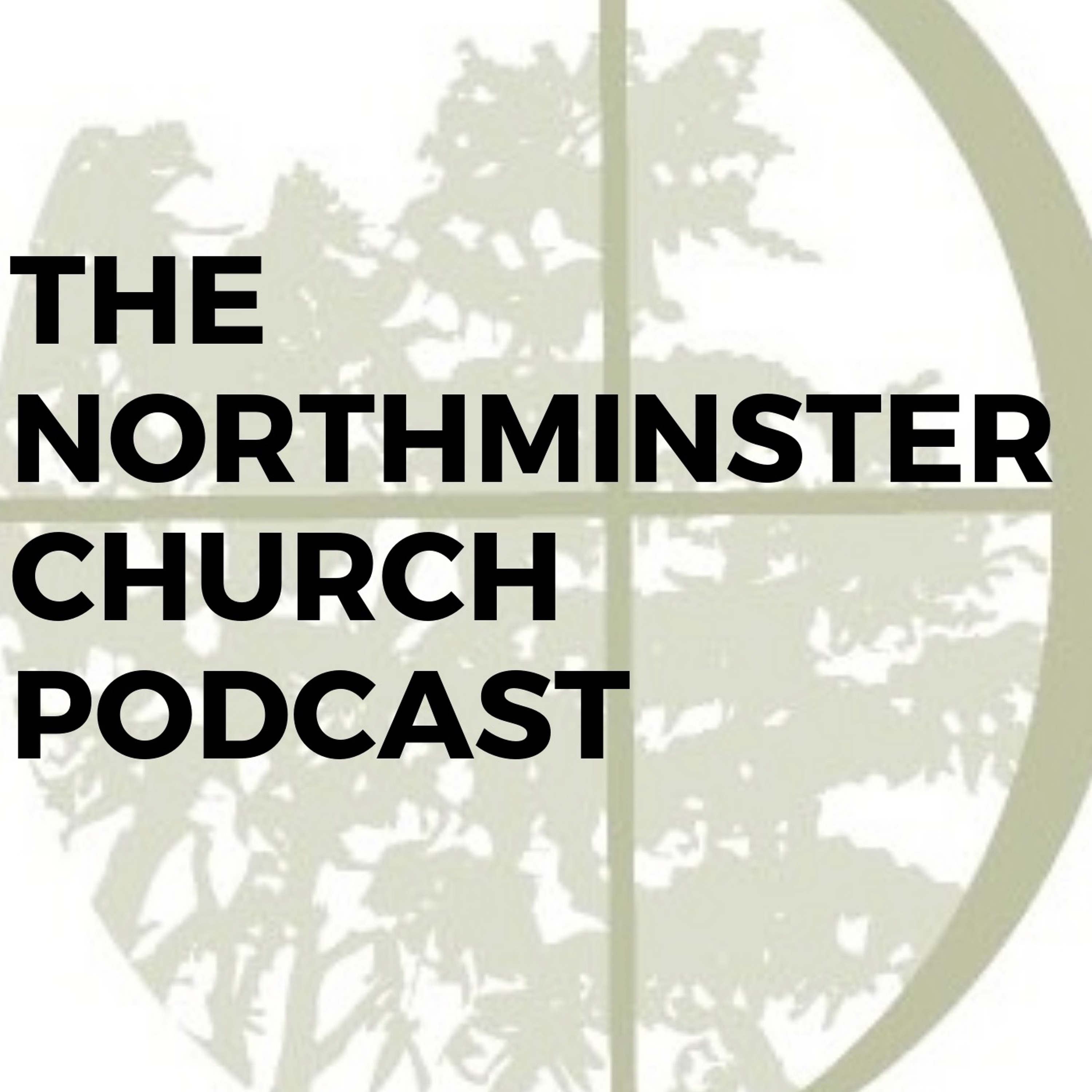 The Northminster Church Podcast