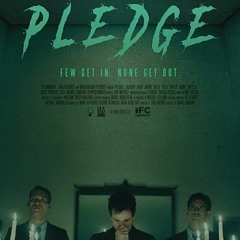 Ep. 297: We Talk the College Hazing Horror of IFC Midnight's "Pledge"