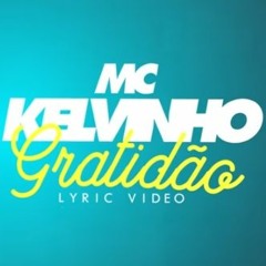 MC Kelvinho - Gratidão (Divulga Funk) duro dorme