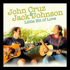 Jack Johnson & John Cruz- Little Bit Of Love