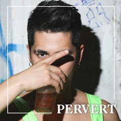 #PervertMixtape x Villaseñor