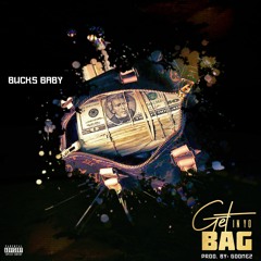 Bucks Baby - Get In Yo Bag (Prod By. Drizi Dre of Tha GoonEz)