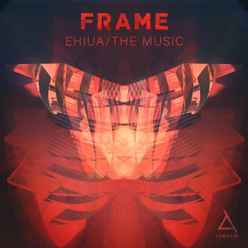 A. Frame - Ehiua [OUT NOW]