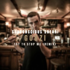 Gonzi ft. Meis & Necmi - Try To Stop Me (Subconscious Safari Remix)
