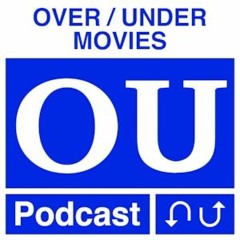 Over/Under Movies #78 - Most Underrated Films of 2018