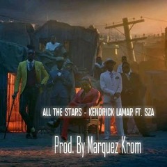 Kendrick Lamar, SZA - All The Stars (Produced By Marquez Krom)