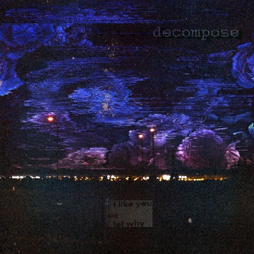 decompose ft. lookira