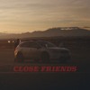 Close Friends Mp3