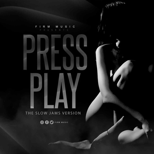 PRESS PLAY (THE SLOW JAMS VERSION)