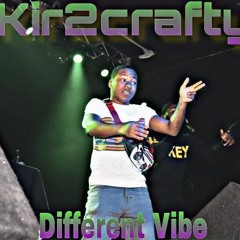 Kir2crafty - "Different vibe"