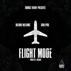 Flight Mode - Inferno Williams ft. Dino Ipod
