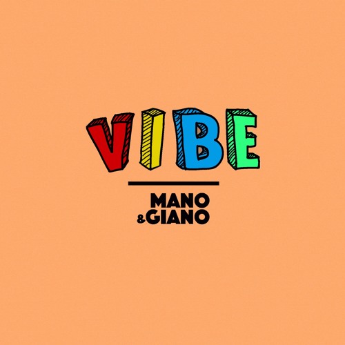Vibe - Mano & Giano