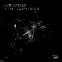 JourneyDeep - The Strangest Dream (Original Mix)