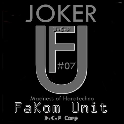 Joker @ MADNESS OF HARDTECHNO - DCP Fakom Unit # 07 Warrio legend pure Joker style