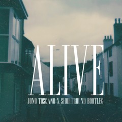 Alive (Jono Toscano x Shortround Bootleg)