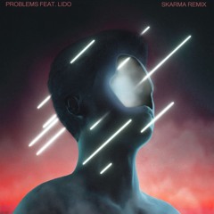Petit Biscuit - Problems Feat. Lido (Skarma Remix)
