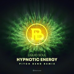 Liquid Soul - Hypontic Energy (Pitch Bend Remix ) out Now !!(blue tunes rec)