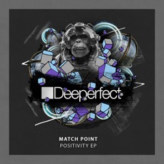 Match Point - Positivity (Original Mix)