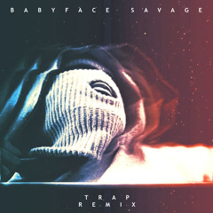 Babyface Savage (Trap Remix) ft. Dexx! Turner