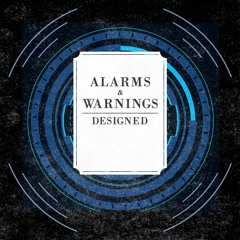 Alarms & Warnings Designed