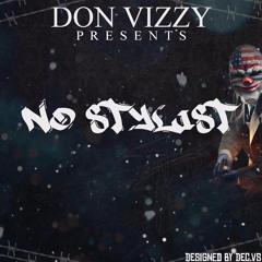 Don Vizzy - No Stylist (Remix)