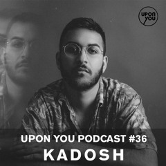 Upon.You Podcast #36 - Kadosh