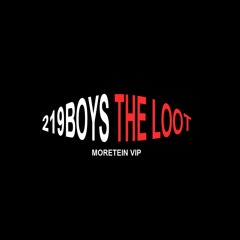 219 Boys - The Loot (Moretein VIP)