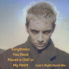 Eurythmics - You Have Placed A Chill In My Heart (Luin's Right Hand Mix)