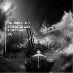 Lisa Gerrard - Space Weaver (Stage Van H & Nikko Mavridis Out Of Space Mix)