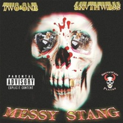 Messy Stang Ft. TWO-ONE x SXVTHWE$$
