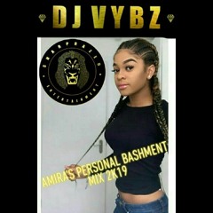 AMIRA'S PERSONAL BASHMENT MIX 2K19