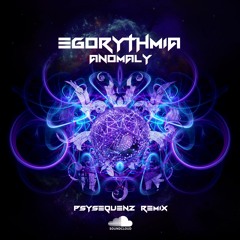 Egorythmia - Anomaly (PsySequenz Remix) FREE DOWNLOAD 🔥