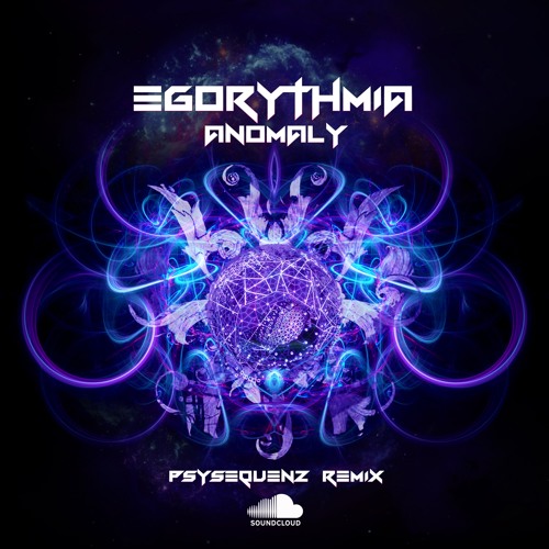 Egorythmia - Anomaly (PsySequenz Remix) FREE DOWNLOAD 🔥