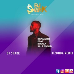 Sale Mood - Bramsito Ft. Booba - Dj Shark Kizomba Remix